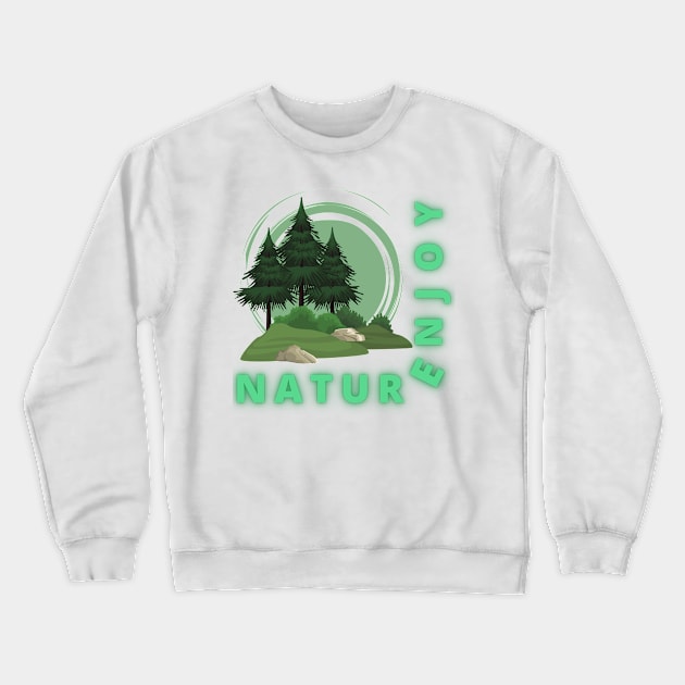 Enjoy Nature Crewneck Sweatshirt by Kidrock96